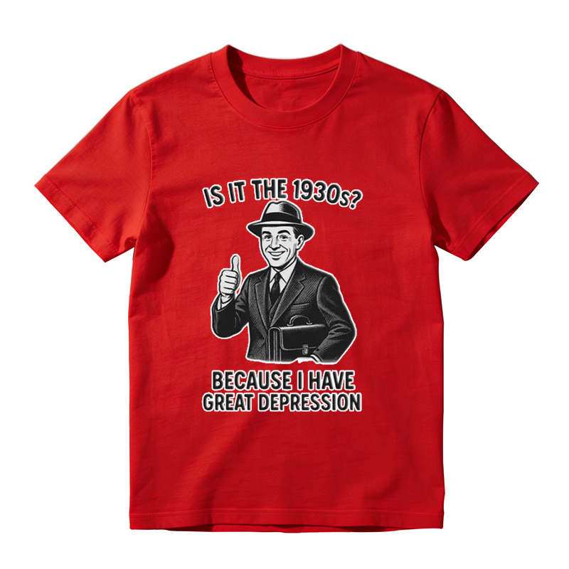 Is It The 1930s? Great Depression Funny Vintage T-Shirt
