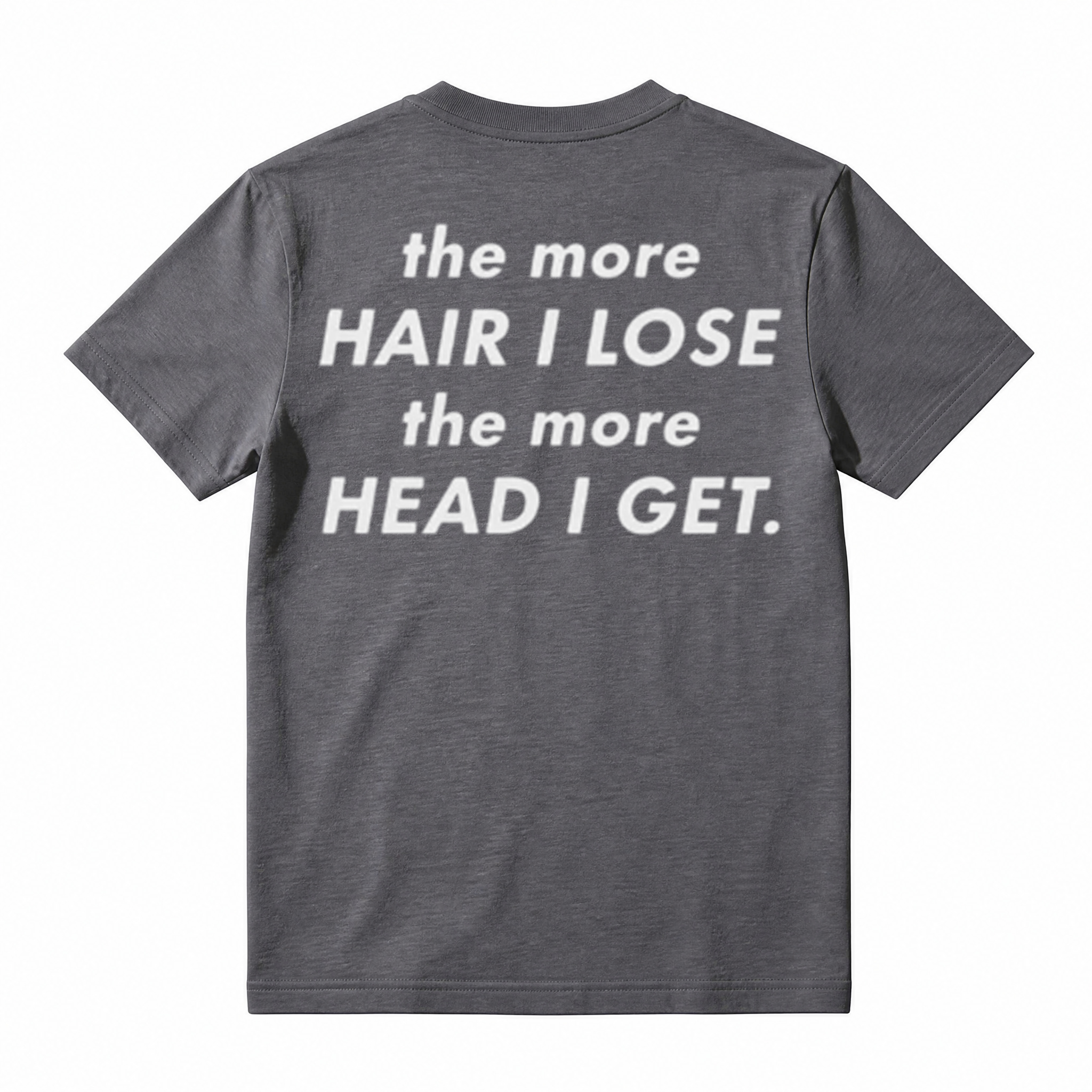 The More Hair I Lose The More Head I Get Funny T-Shirt