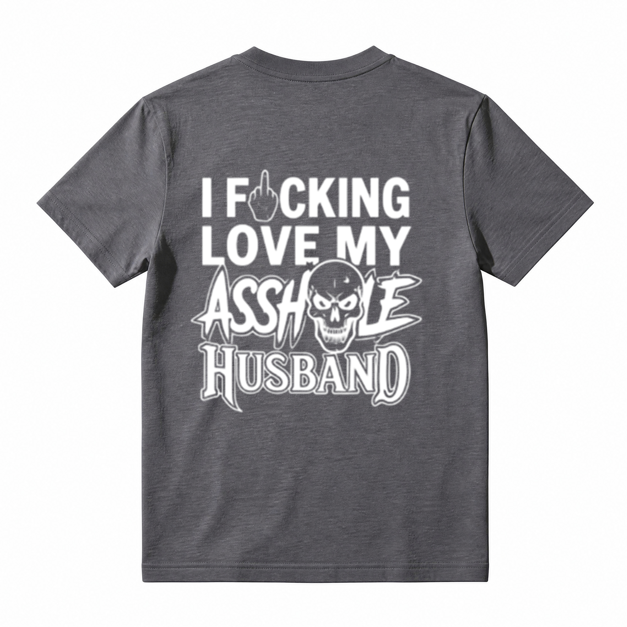 I Love My Asshole Husband T-shirt