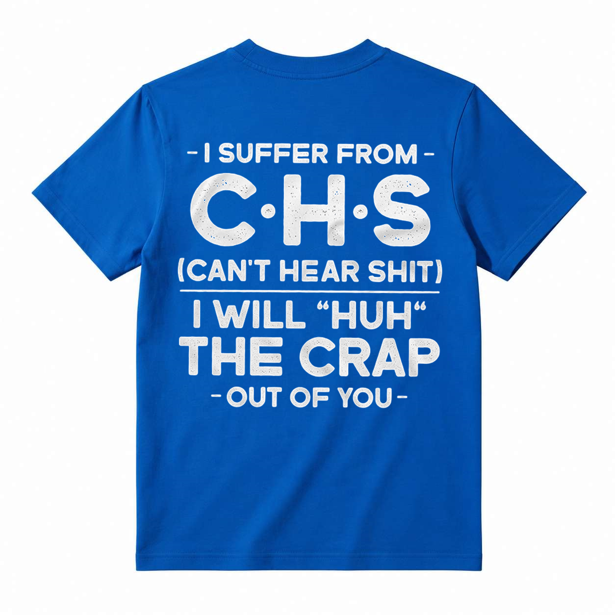Funny "I Suffer From CHS" Men's Graphic T-Shirt 