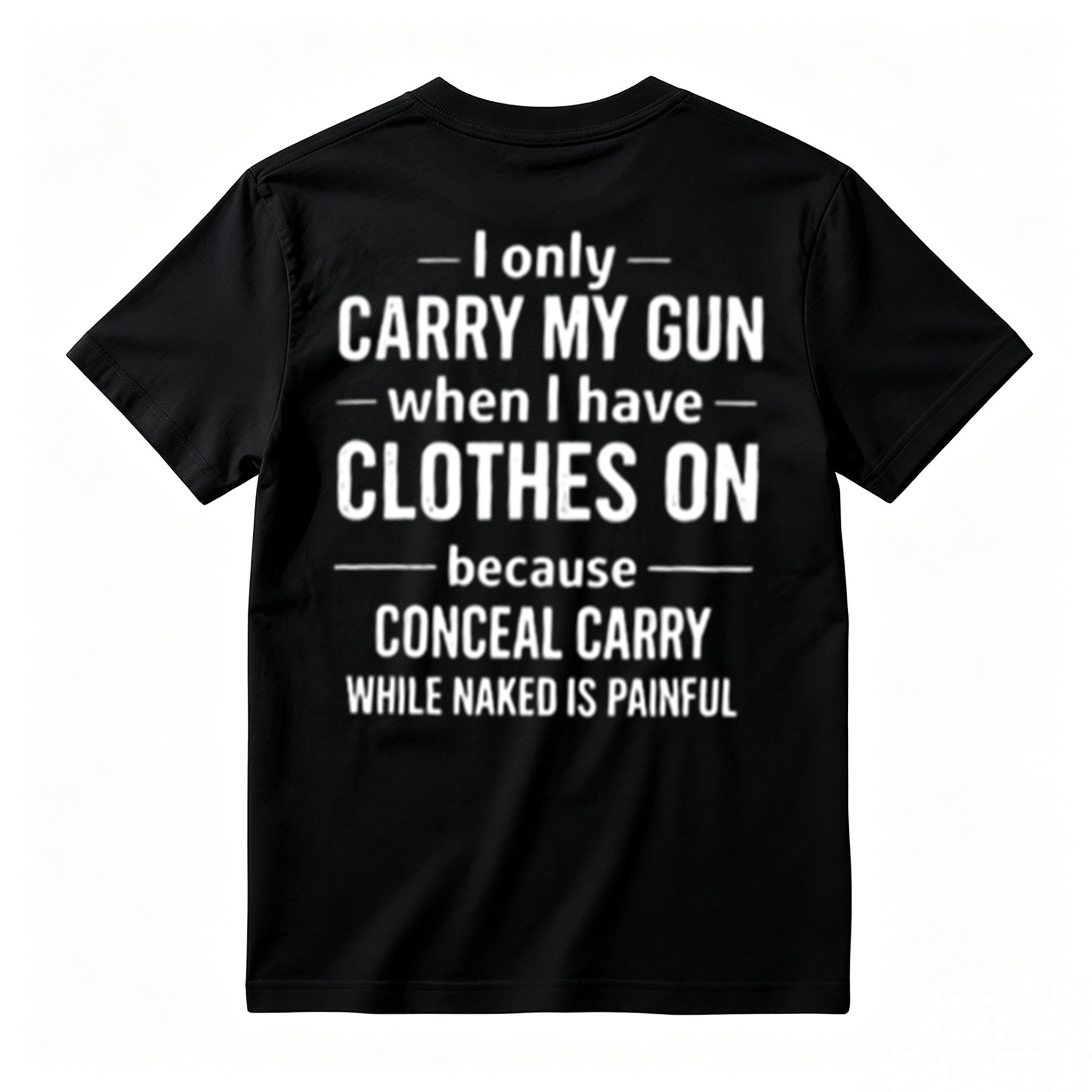 I Only Carry My Gun When I Have Clothes On Humorous T-Shirt