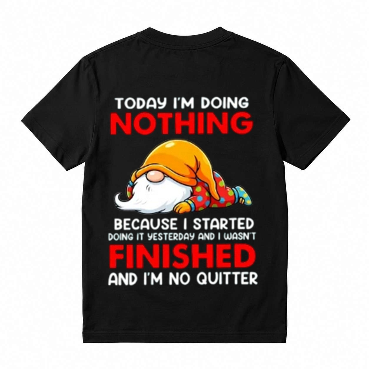 Today I'm Doing Nothing Funny Gnome Graphic T-Shirt