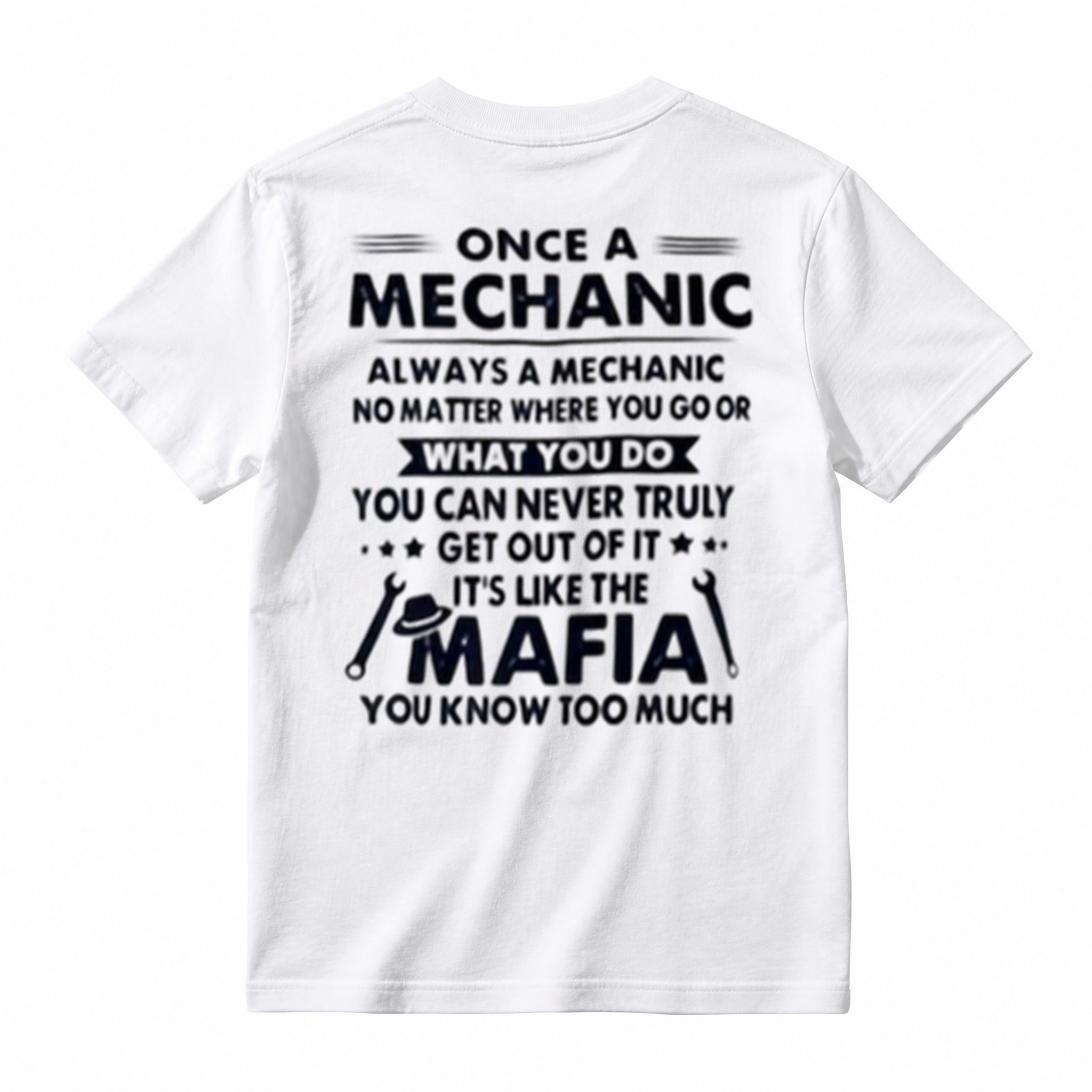 Funny Mechanic Mafia Shirt - "Once a Mechanic Always a Mechanic" Humor T-Shirt