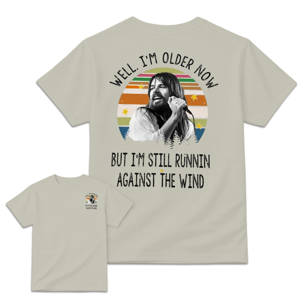 Well I'm Older Now But I'm Still Runnin Against The Wind Vintage Rock Quote T-shirt