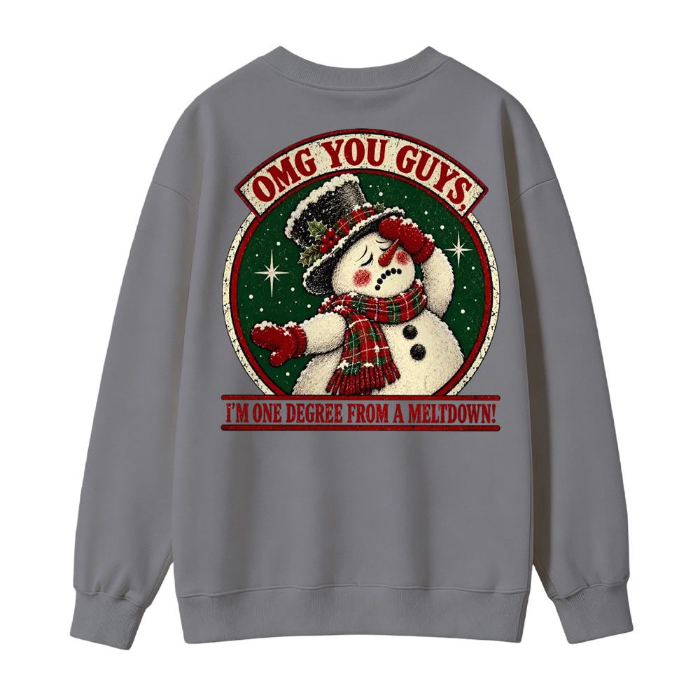"One Degree From A Meltdown" Funny Snowman Christmas Sweatshirt