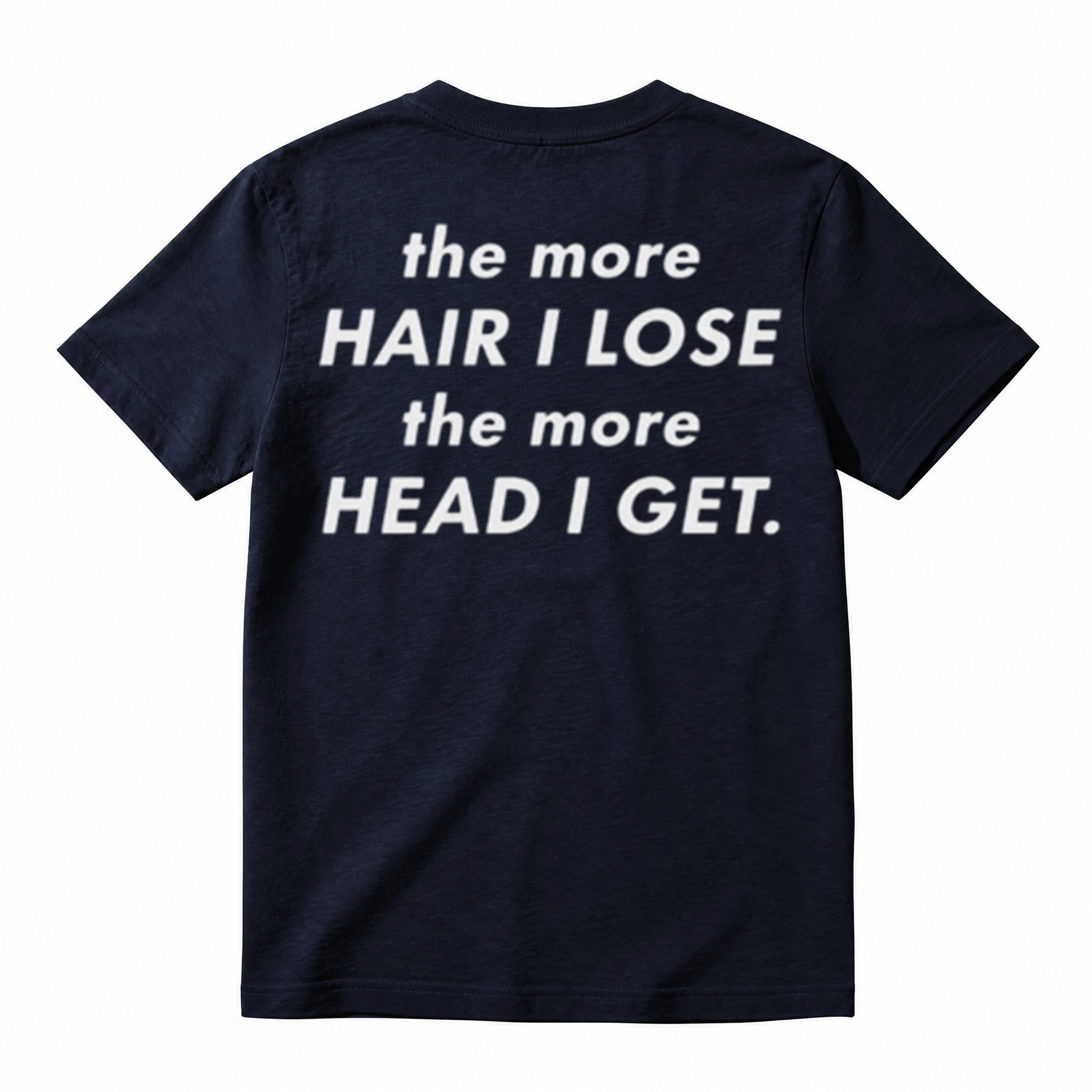 The More Hair I Lose The More Head I Get Funny T-Shirt