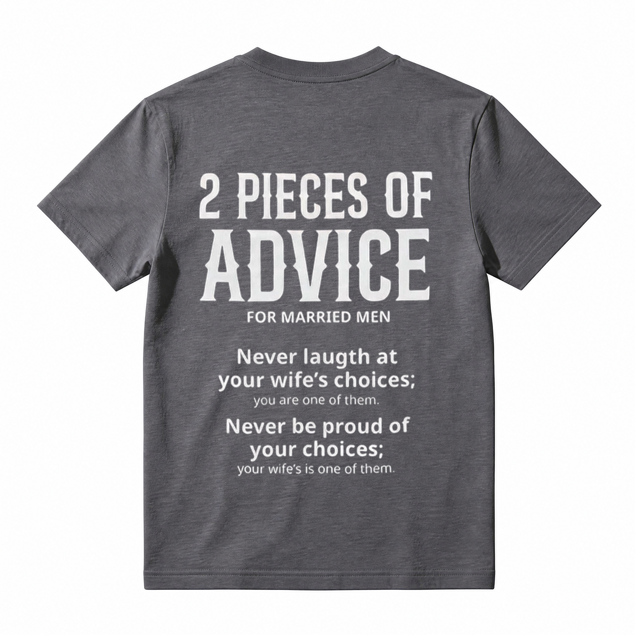 2 Pieces Of Advice For Married Men Hilarious Graphic Tee