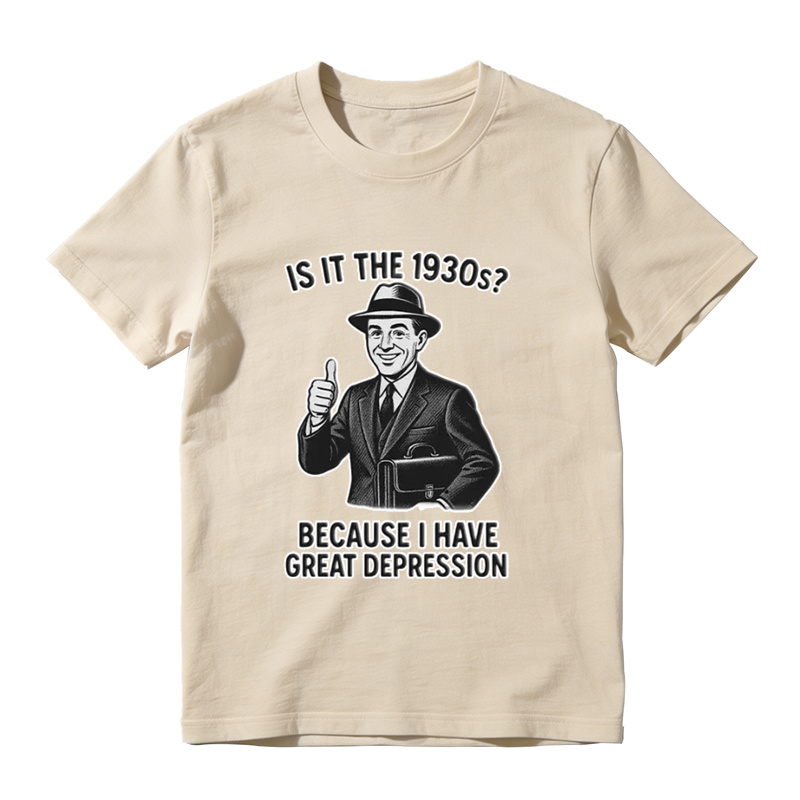 Is It The 1930s? Great Depression Funny Vintage T-Shirt