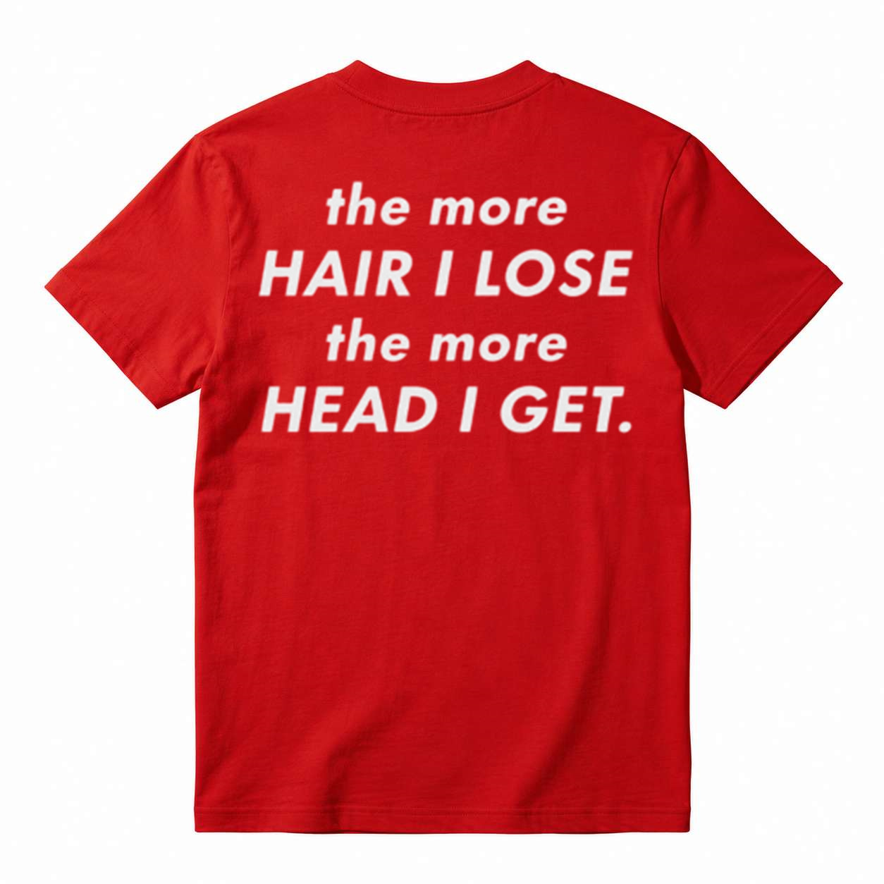 The More Hair I Lose The More Head I Get Funny T-Shirt