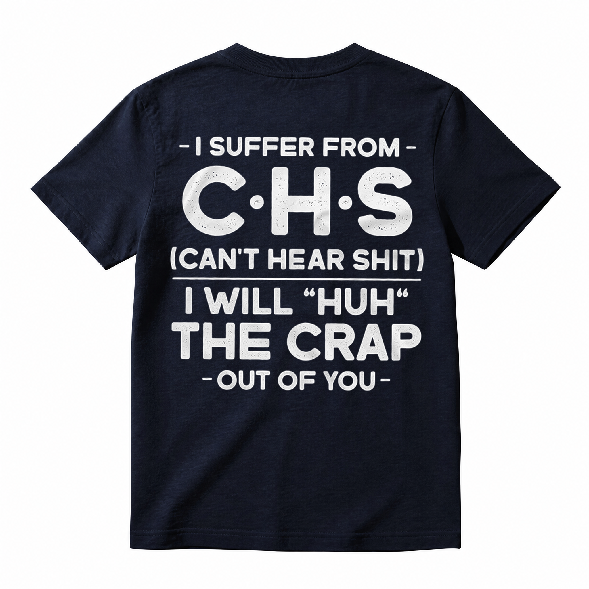 Funny "I Suffer From CHS" Men's Graphic T-Shirt 
