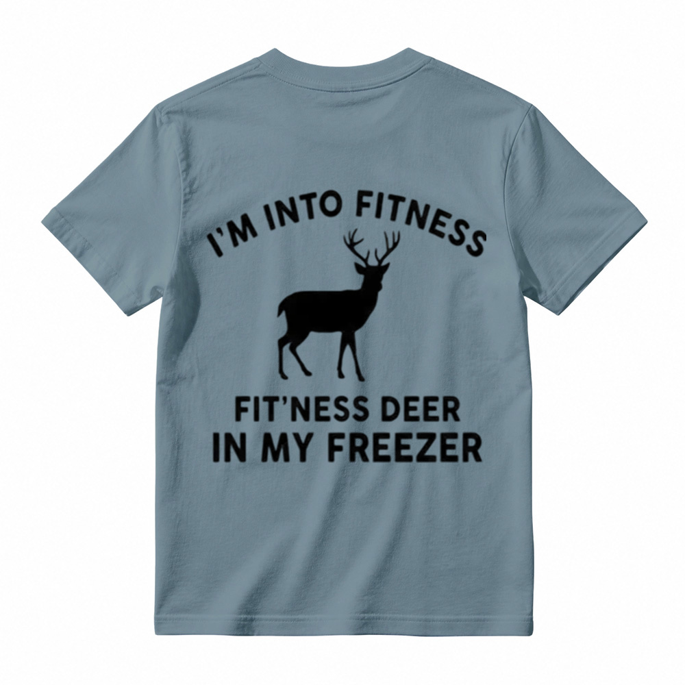 I'm Into FitnessFit'ness Deer in My Freezer T-Shirt