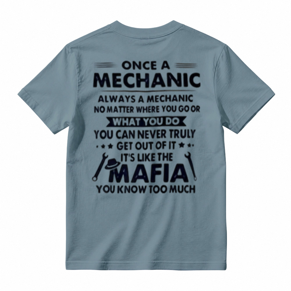 Funny Mechanic Mafia Shirt - "Once a Mechanic Always a Mechanic" Humor T-Shirt