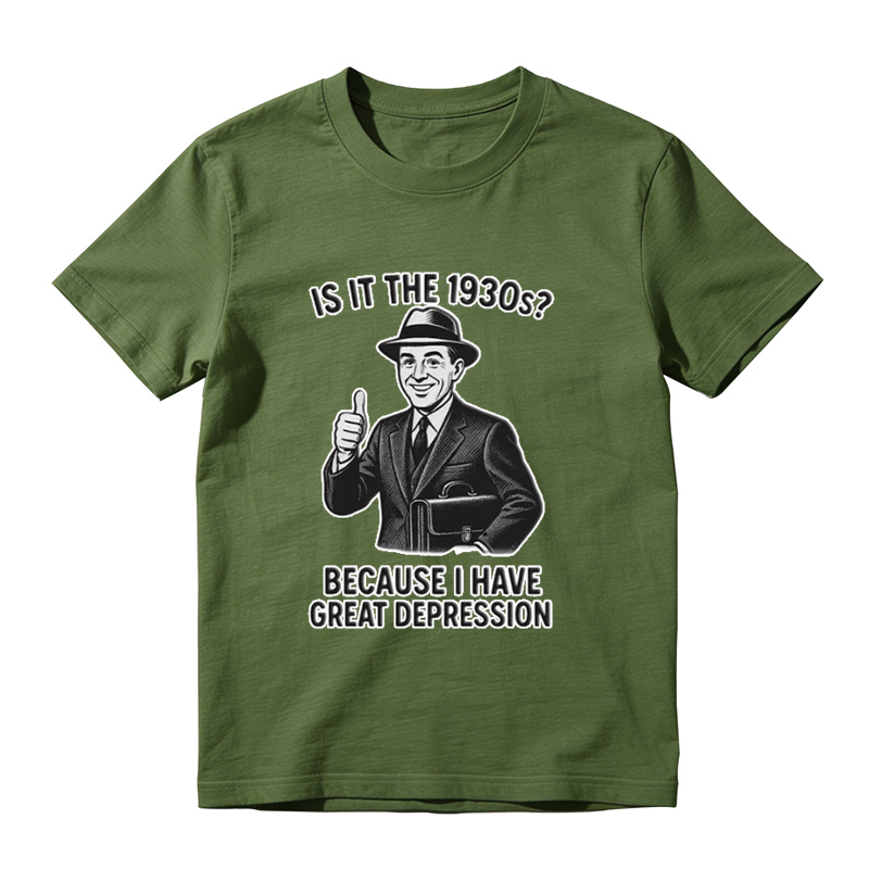 Is It The 1930s? Great Depression Funny Vintage T-Shirt