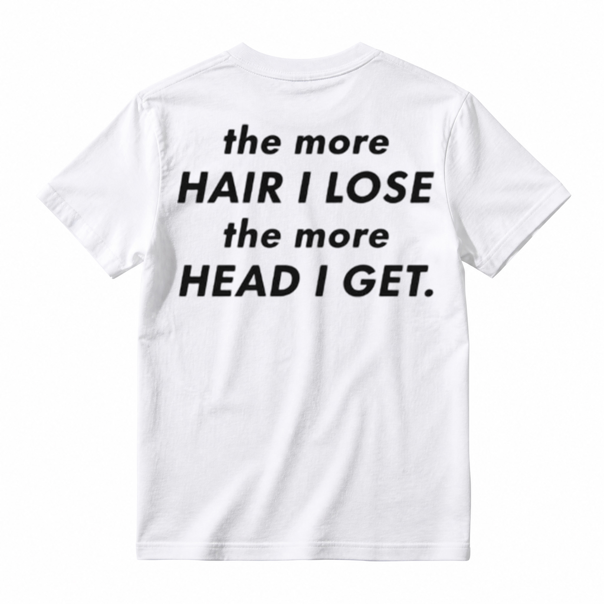 The More Hair I Lose The More Head I Get Funny T-Shirt