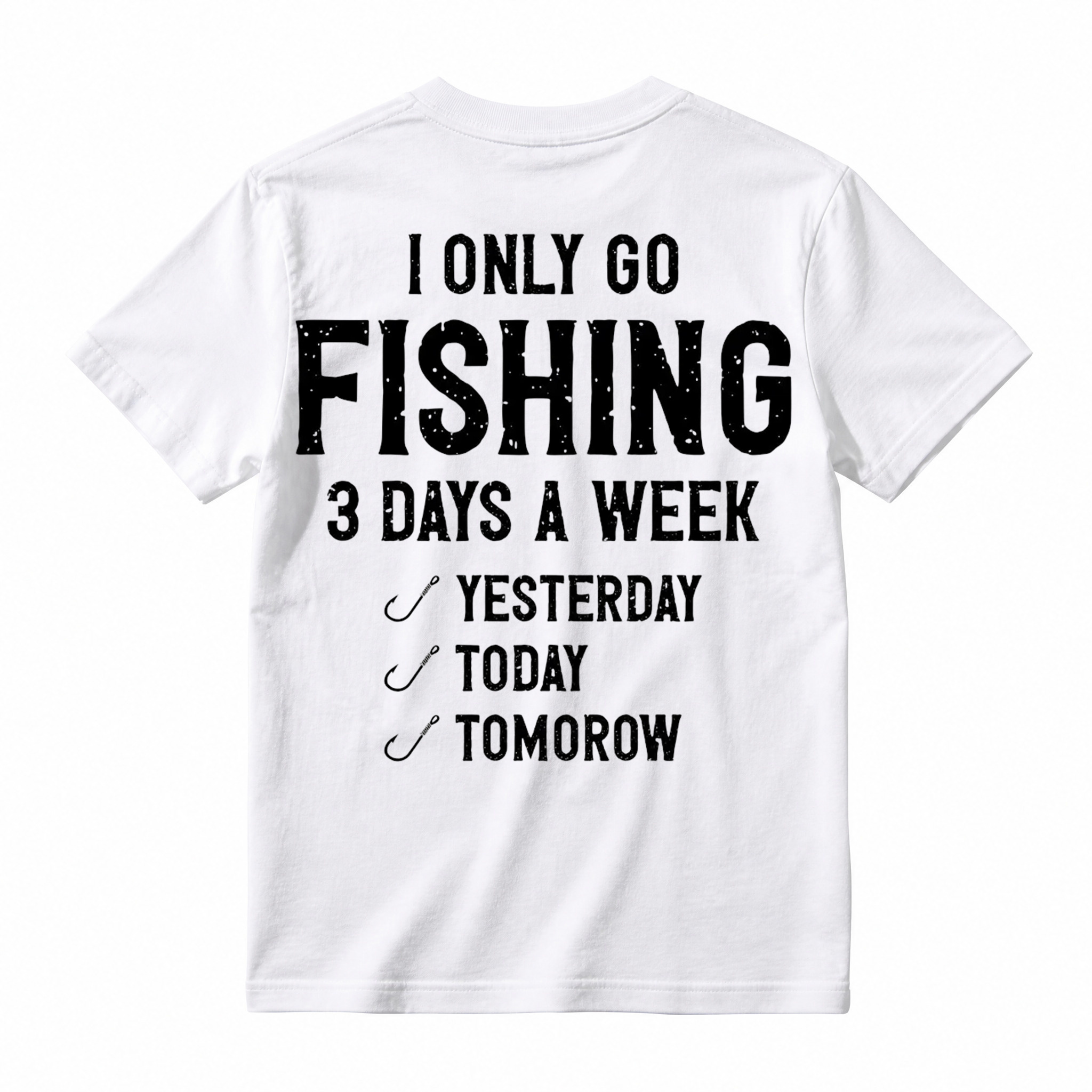 "I Only Go Fishing 3 Days A Week" Funny Graphic T-Shirt 