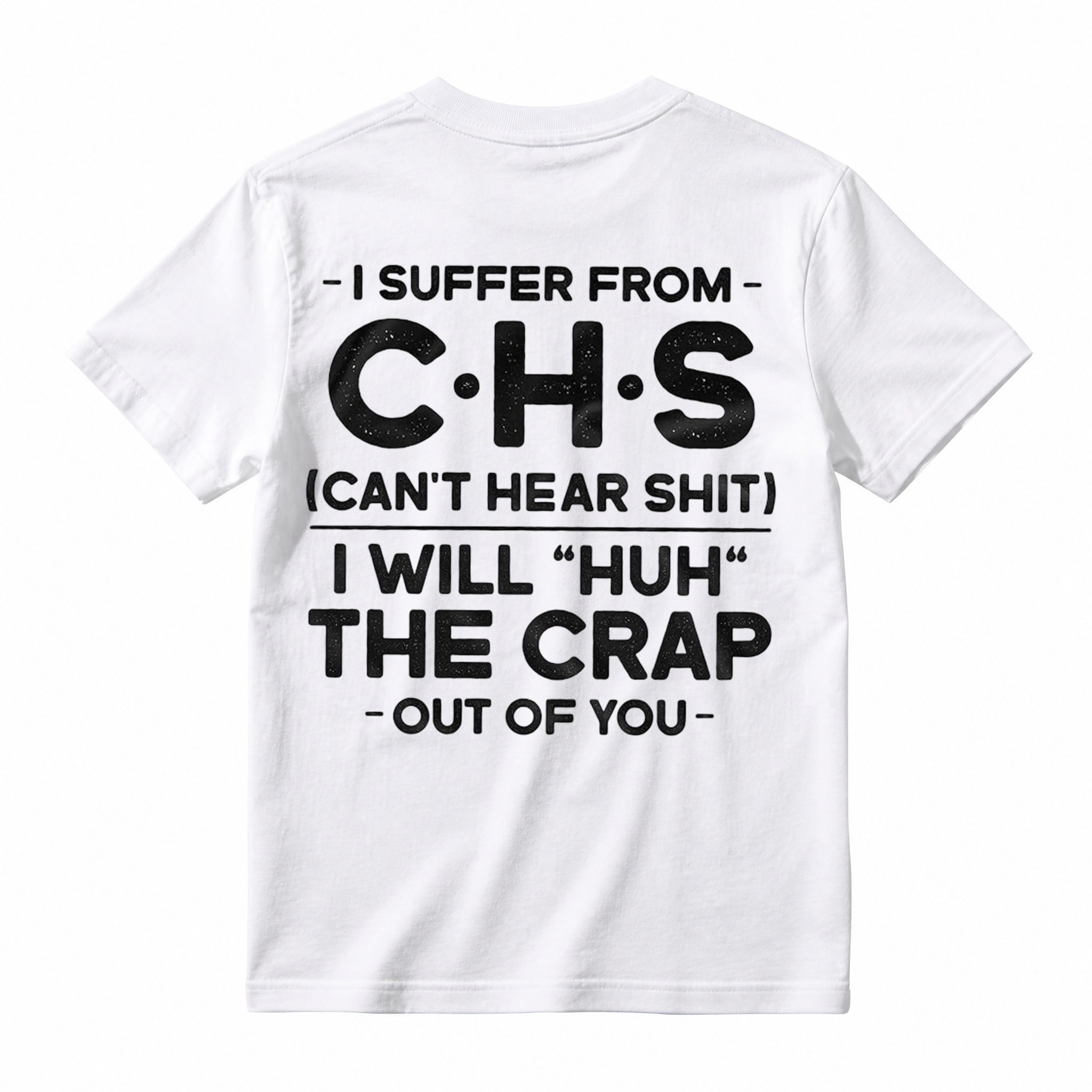 Funny "I Suffer From CHS" Men's Graphic T-Shirt 