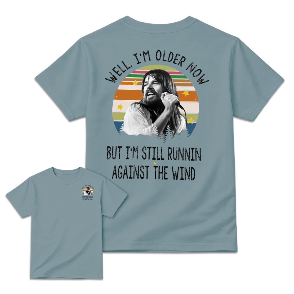 Well I'm Older Now But I'm Still Runnin Against The Wind Vintage Rock Quote T-shirt