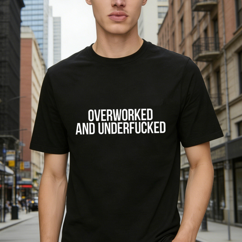 Overworked And Underfucked Graphic T-shirt