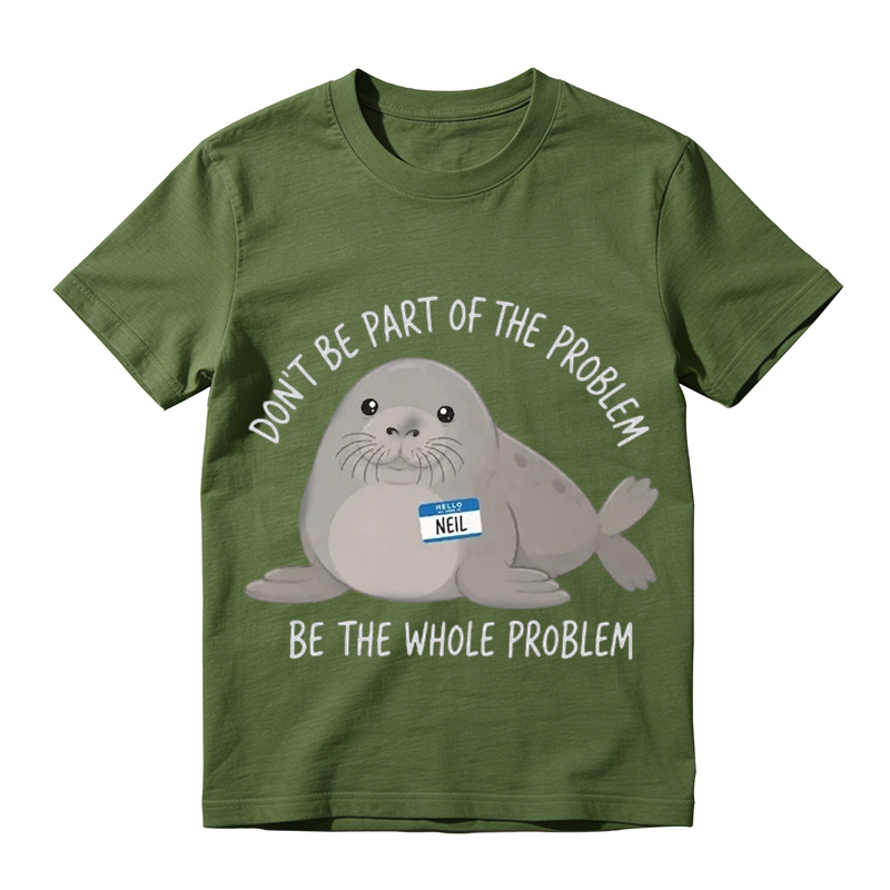 Don’t Be Part of The Problem Funny Seal Graphic T-Shirt