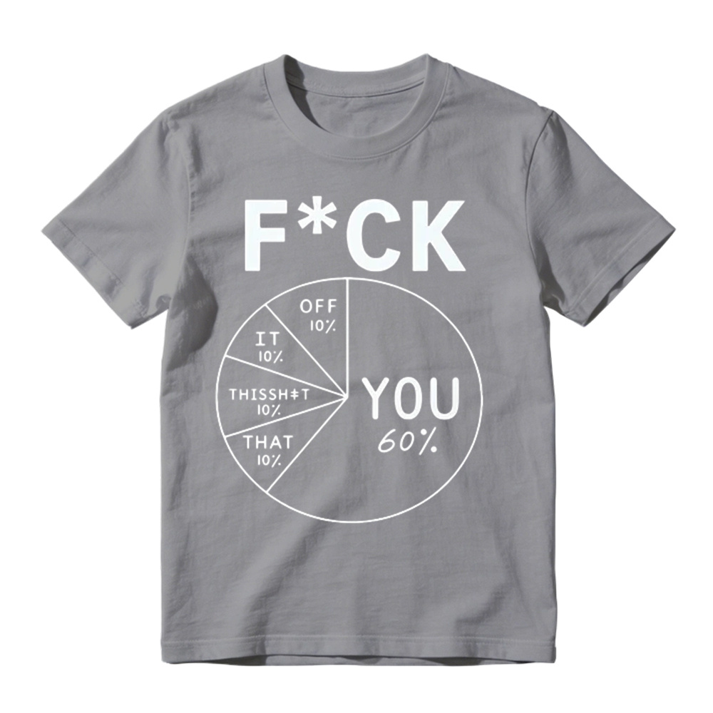 Fck You Pie Chart Design 100% Cotton Graphic T-shirt
