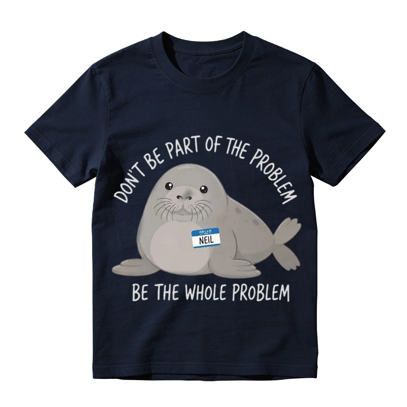 Don’t Be Part of The Problem Funny Seal Graphic T-Shirt
