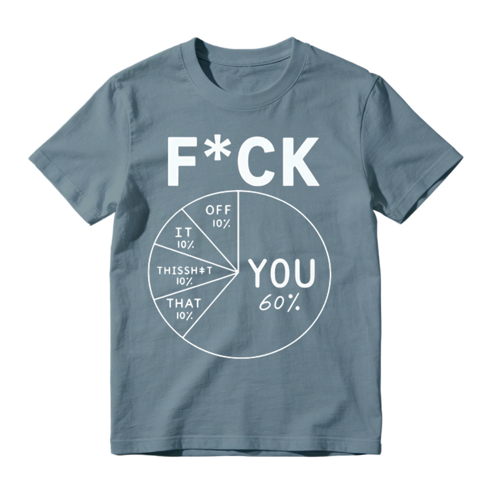 Fck You Pie Chart Design 100% Cotton Graphic T-shirt