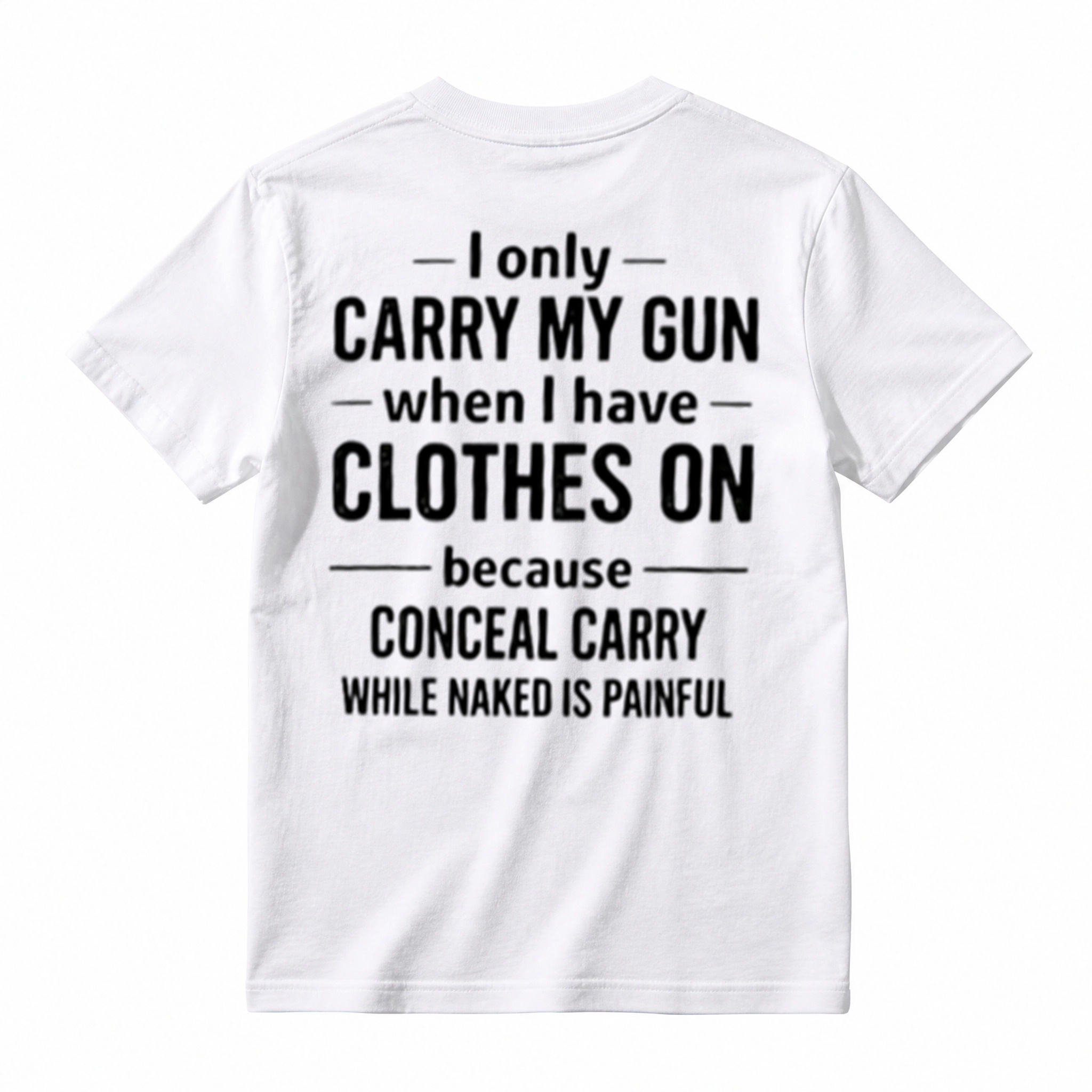I Only Carry My Gun When I Have Clothes On Humorous T-Shirt