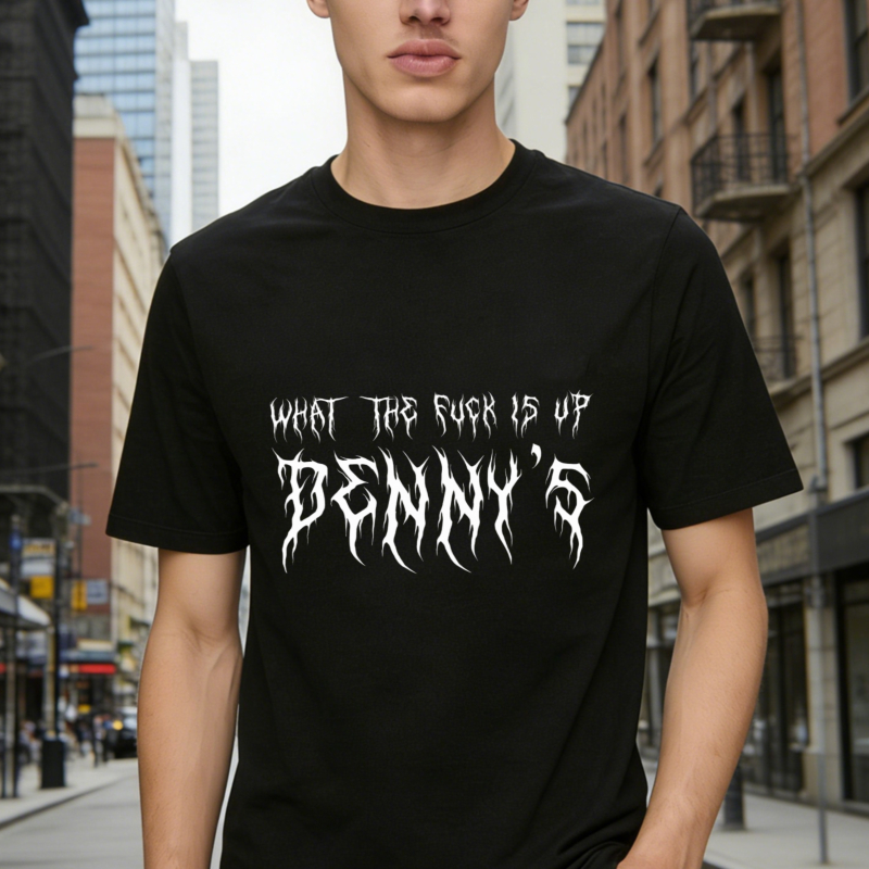 What The Fuck Is Up Denny S Graphic T-shirt