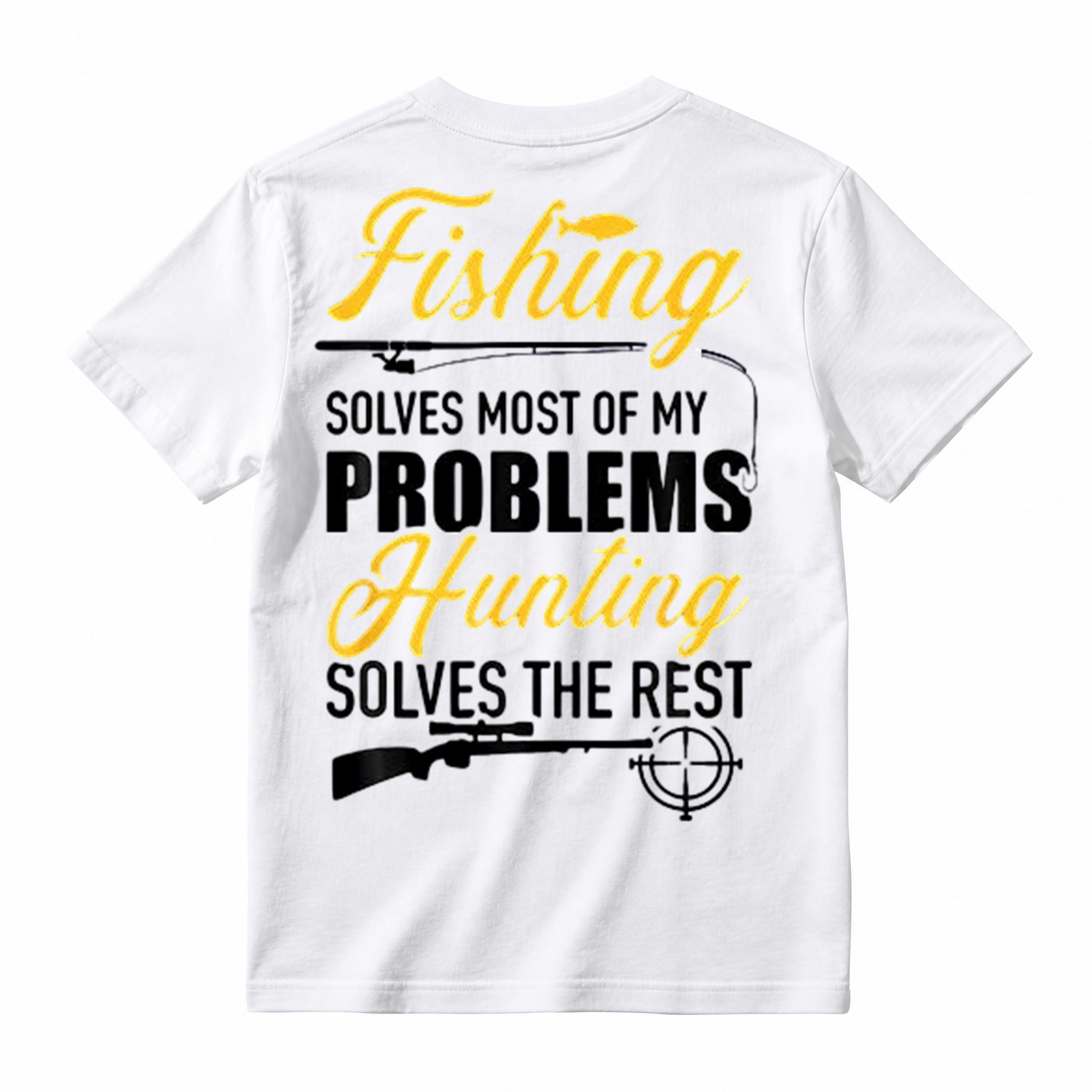 Fishing solves most of my problems, hunting solves the rest T-Shirt