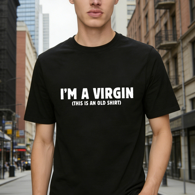 I Am A Virgin This Is An Old Shirt Funny Quote Graphic T-shirt