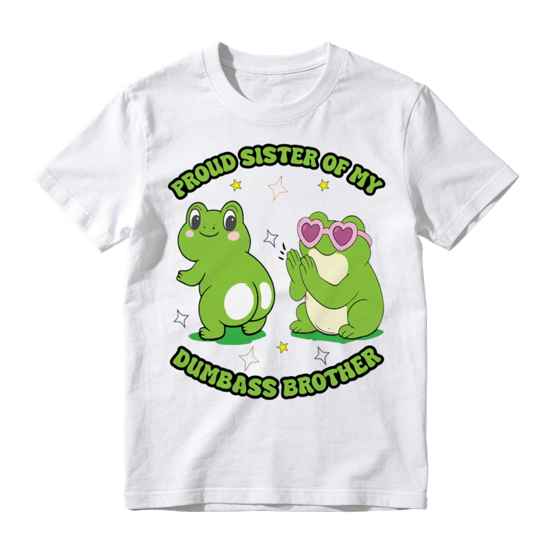 Proud Sister of My Dumbass Brother Funny Frog Graphic T-Shirt