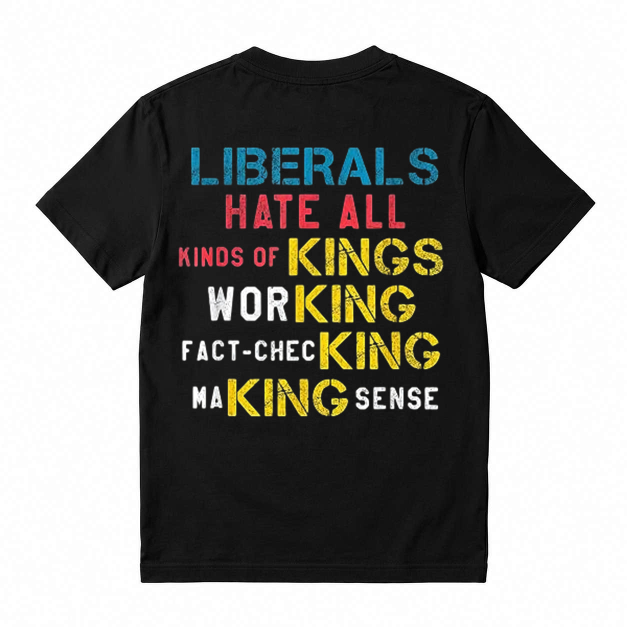 Liberals Hate All Kinds Of Kings Funny Anti Liberal T-Shirt