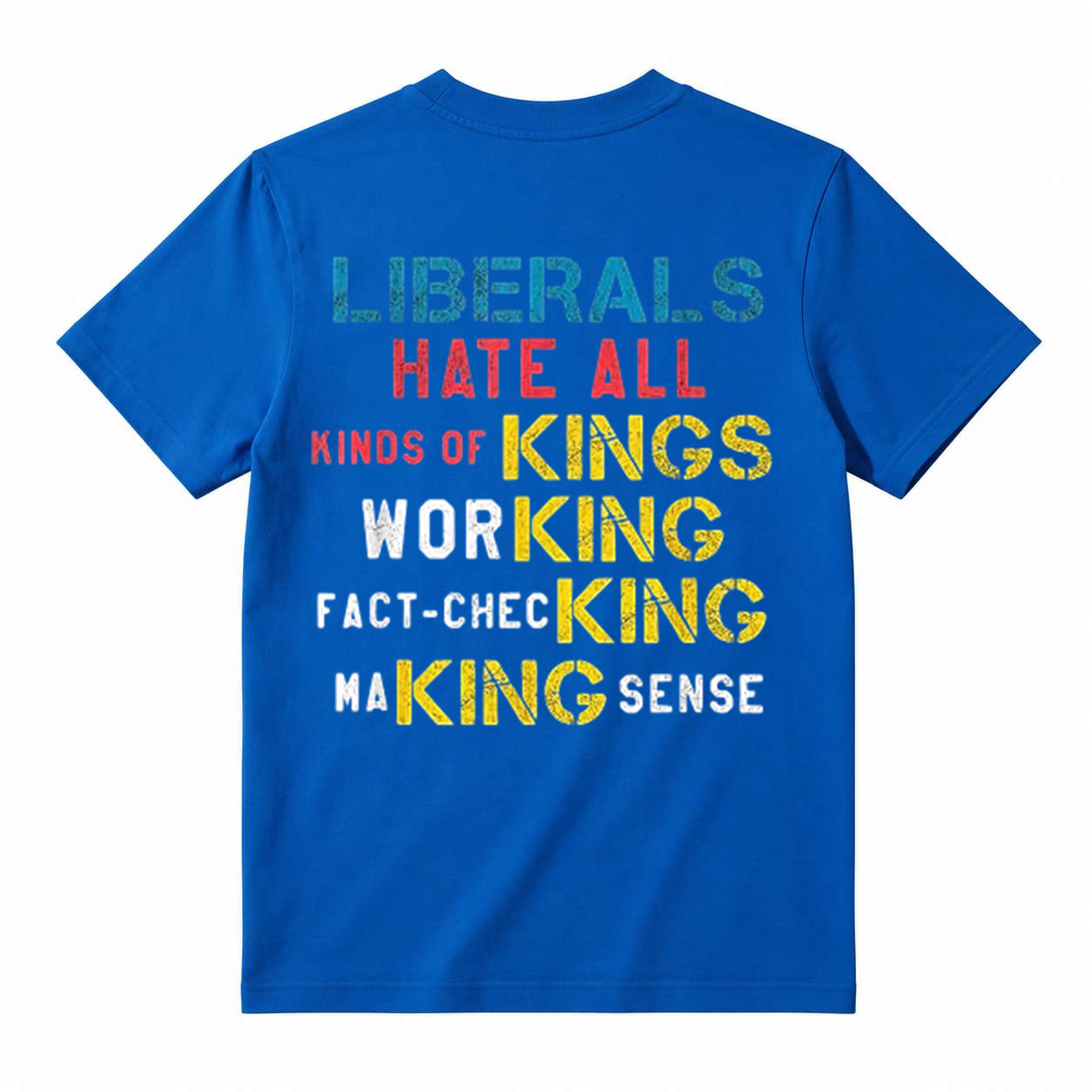 Liberals Hate All Kinds Of Kings Funny Anti Liberal T-Shirt