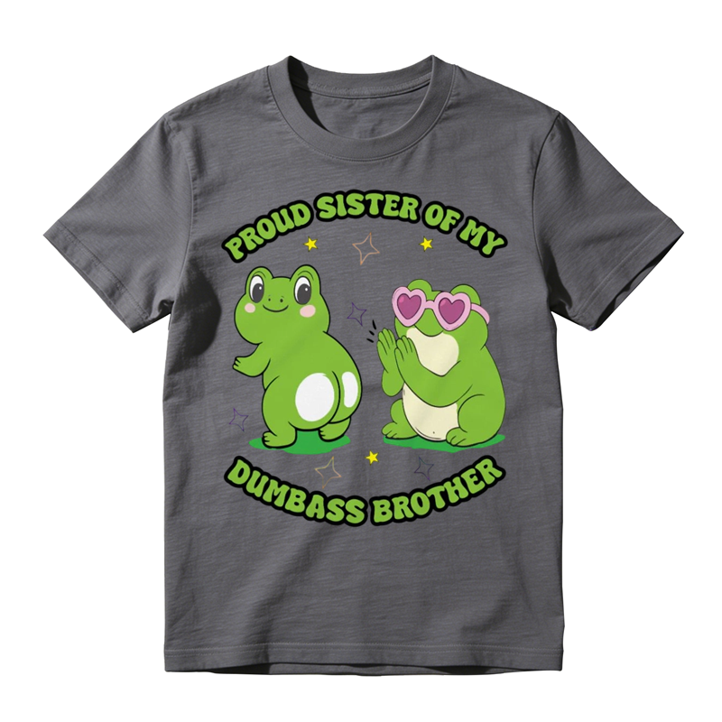 Proud Sister of My Dumbass Brother Funny Frog Graphic T-Shirt