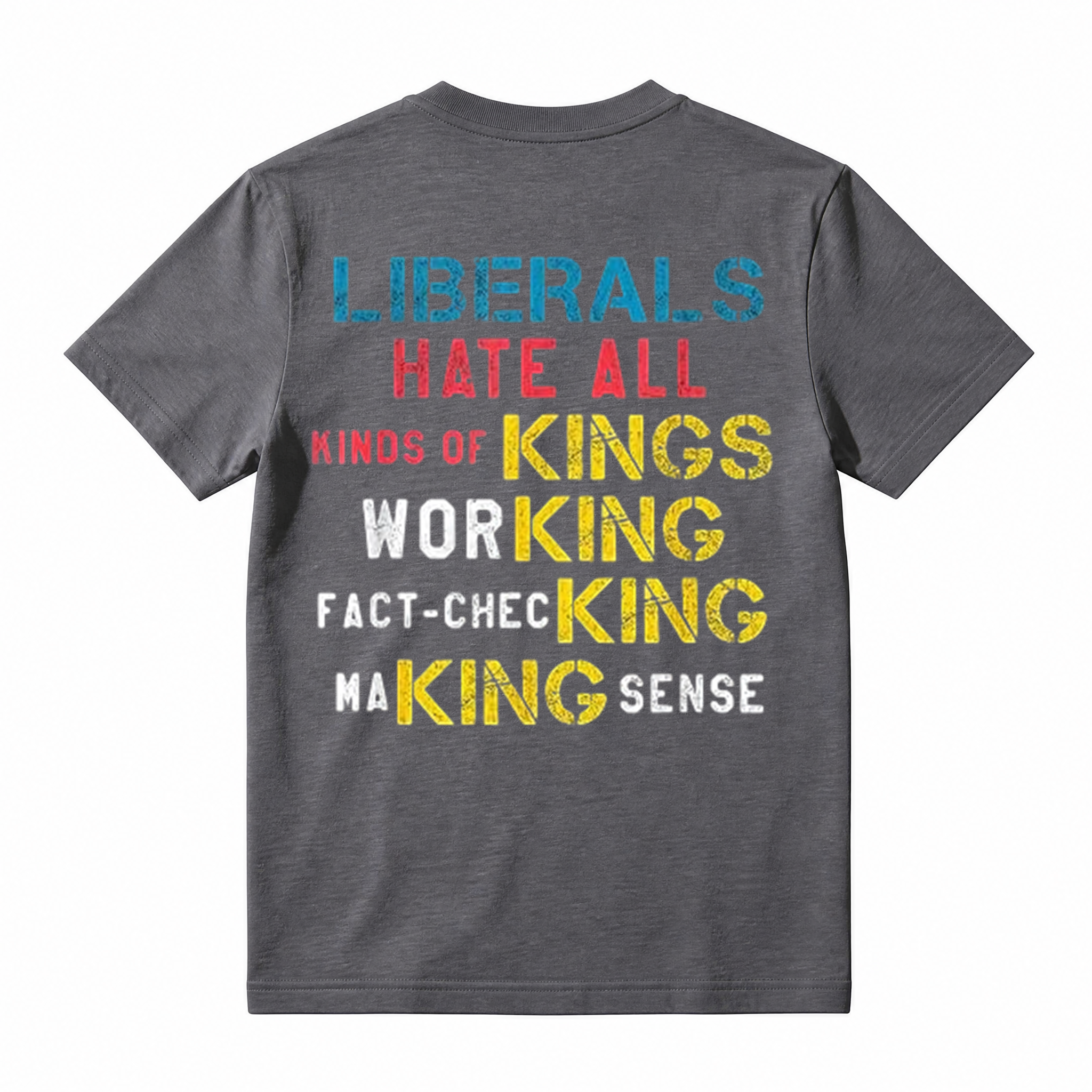 Liberals Hate All Kinds Of Kings Funny Anti Liberal T-Shirt
