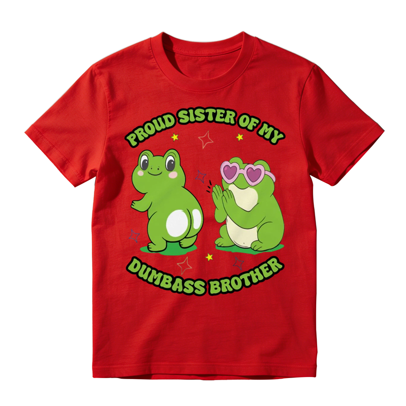 Proud Sister of My Dumbass Brother Funny Frog Graphic T-Shirt