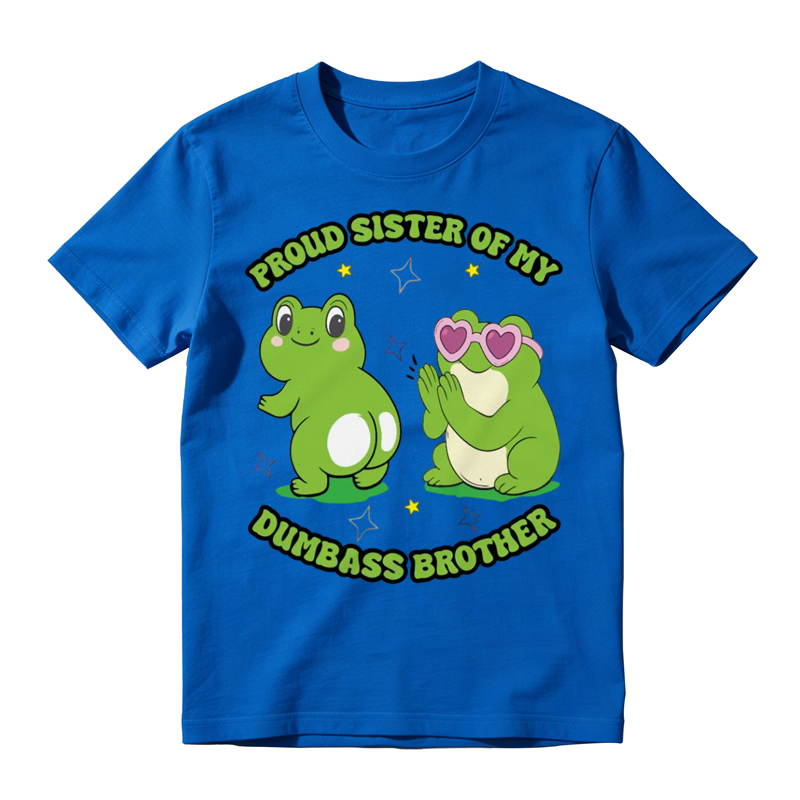 Proud Sister of My Dumbass Brother Funny Frog Graphic T-Shirt