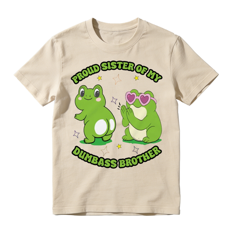 Proud Sister of My Dumbass Brother Funny Frog Graphic T-Shirt