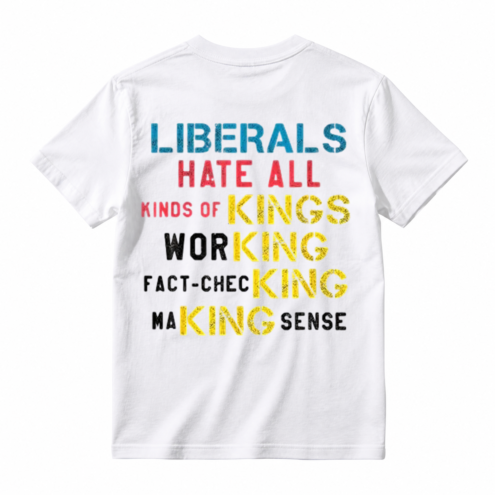 Liberals Hate All Kinds Of Kings Funny Anti Liberal T-Shirt