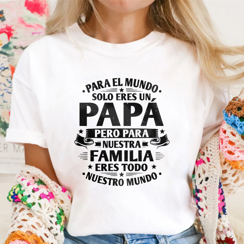 For The World You Are Just A Dad But For Our Family You Are Everything Unisex Classic T-shirt