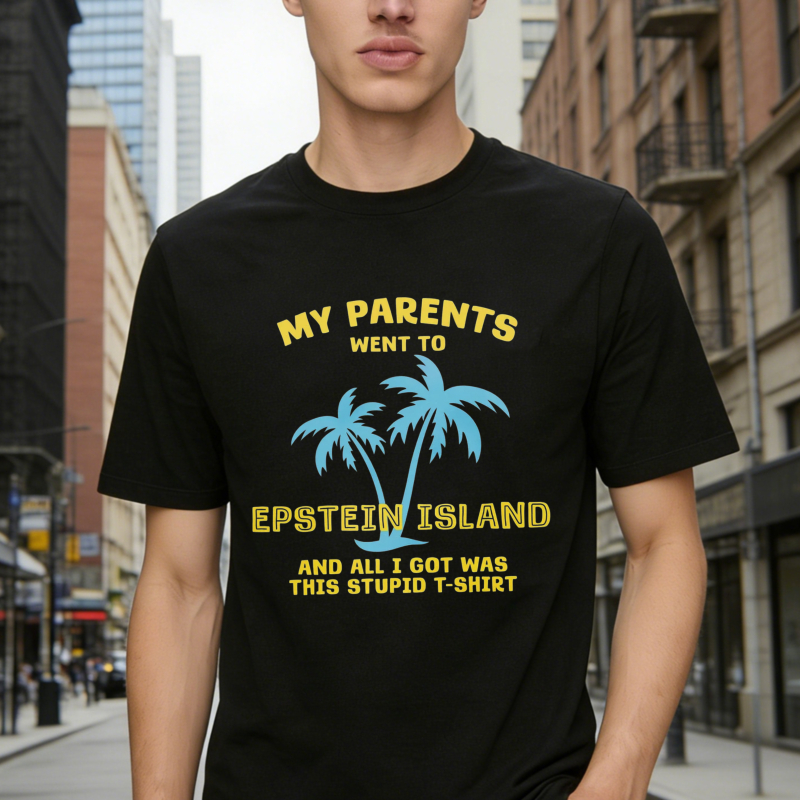 My Parents Went To Epstein Island And All I Got Was This Stupid T Shirt Palm Trees Graphic T-shirt