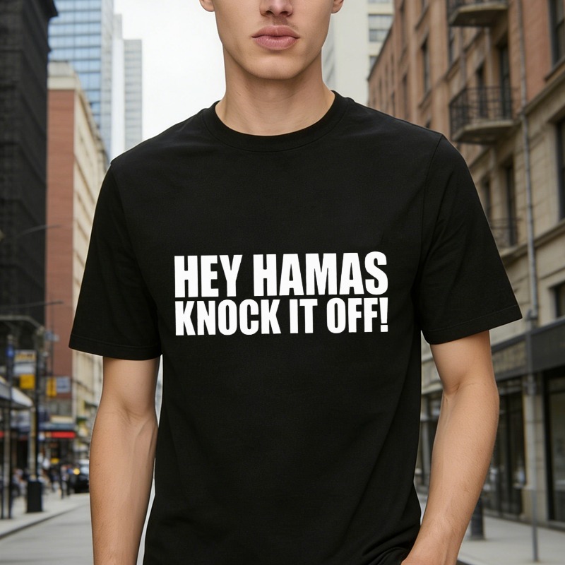 Hey Hamas Knock It Off Text Graphic T-shirt