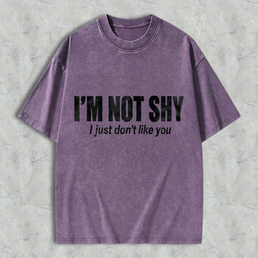 I'M NOT SHY I Just Don't Like You Aesthetic Graphic Washed T-shirt