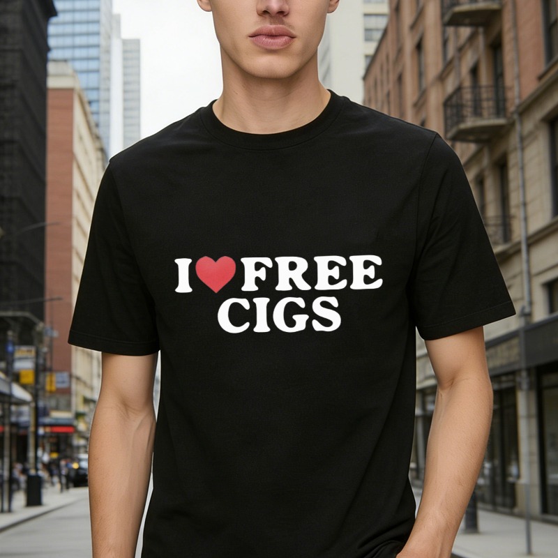 I Love Free Cigs Funny Quote Graphic T-shirt