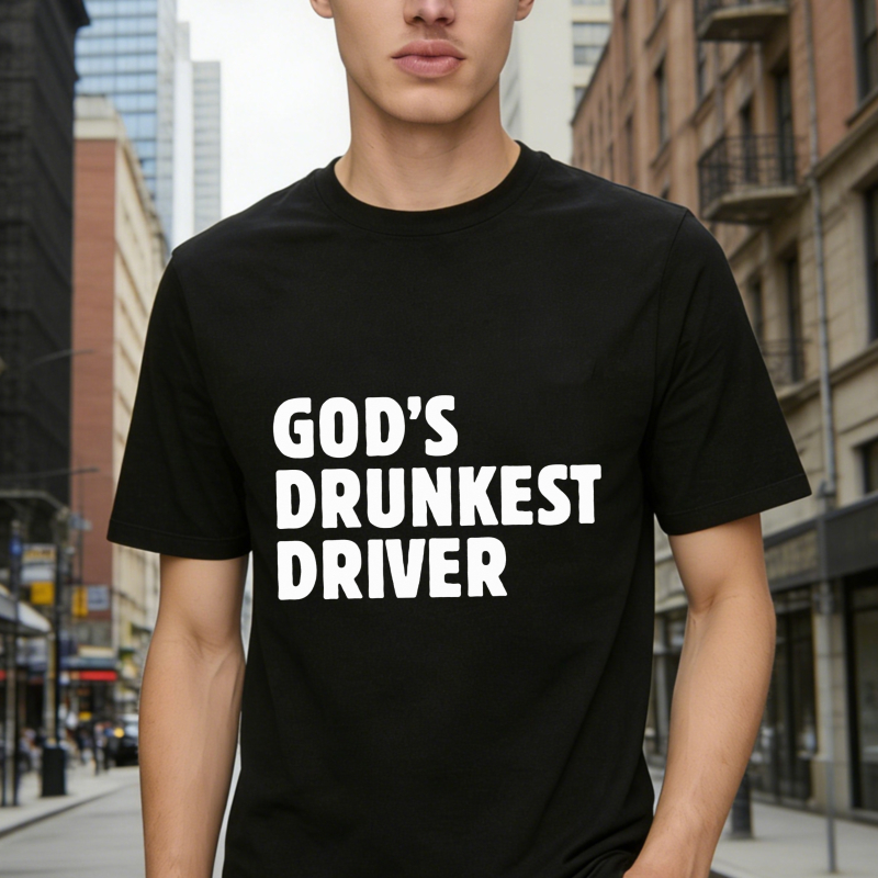 Gods Drunkest Driver Funny Quote Graphic T-shirt