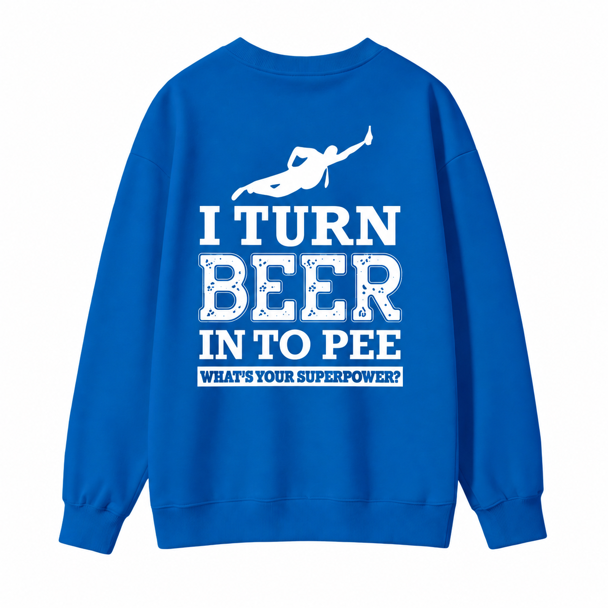 I Turn Beer Into Pee Funny Drinking Humor Graphic  Sweatshirt