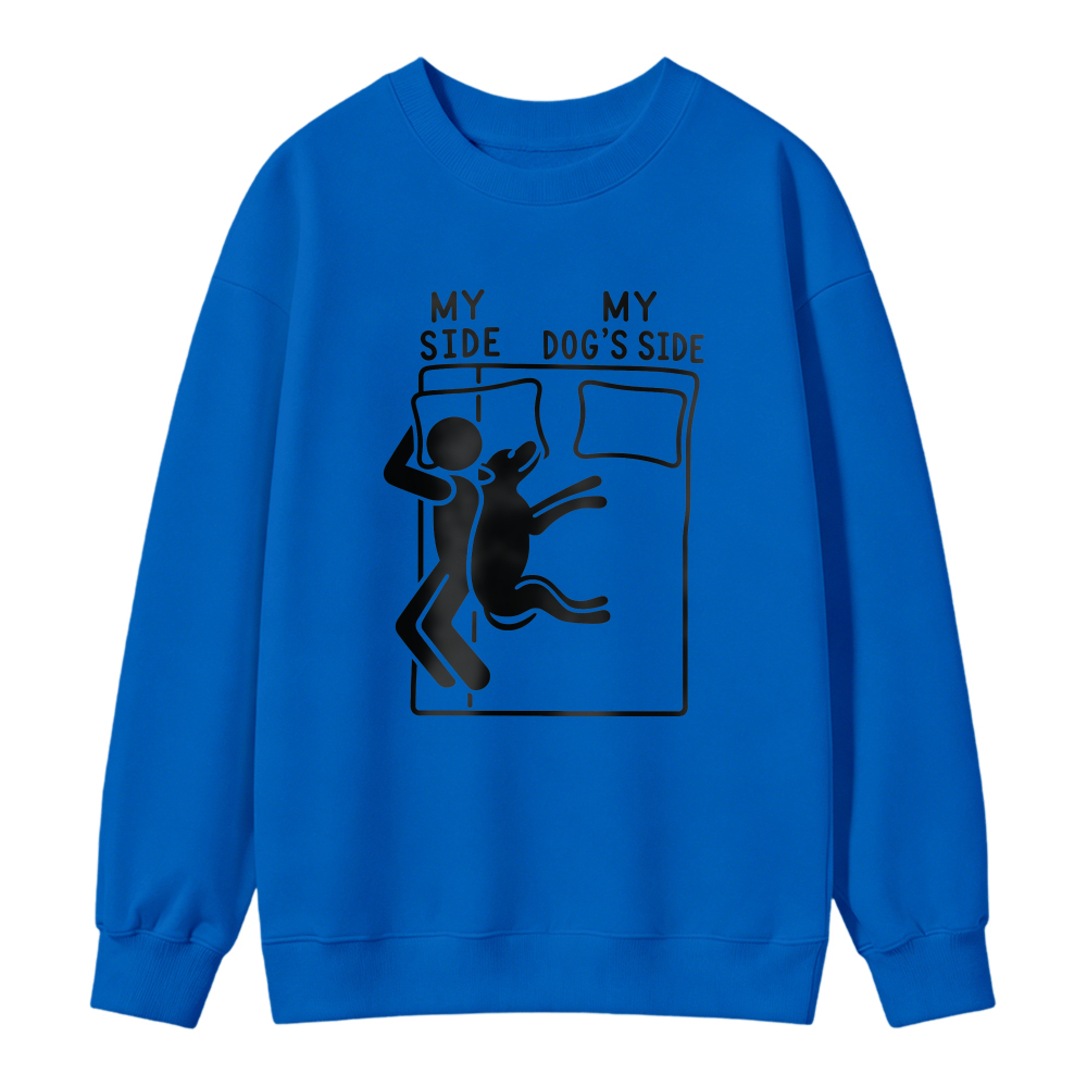 My Side My Dog S Side Funny Pet Lover Bed Sharing Graphic Sweatshirt