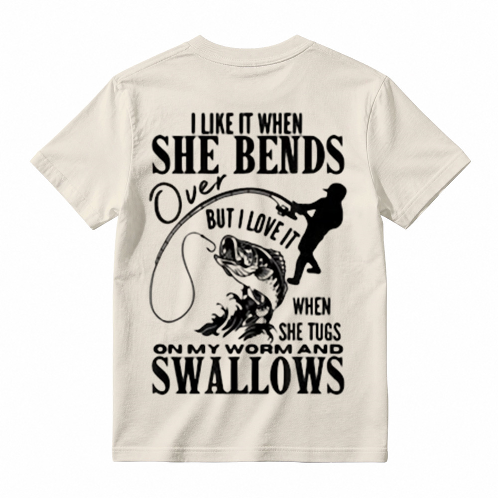 I Like It When She Bends Over Fish Funny Fishing T-Shirt