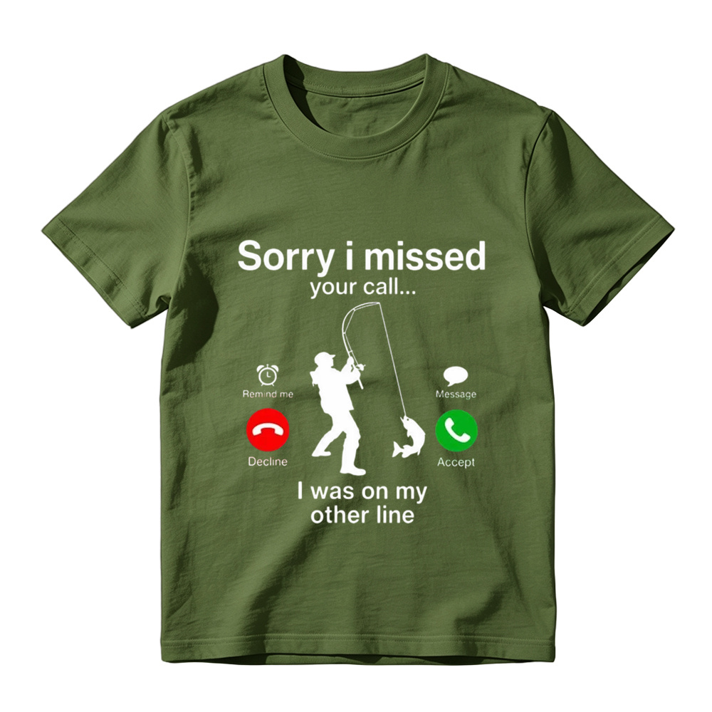 Sorry I Missed Your Call I Was On My Other Line Funny Fishing Graphic T-Shirt
