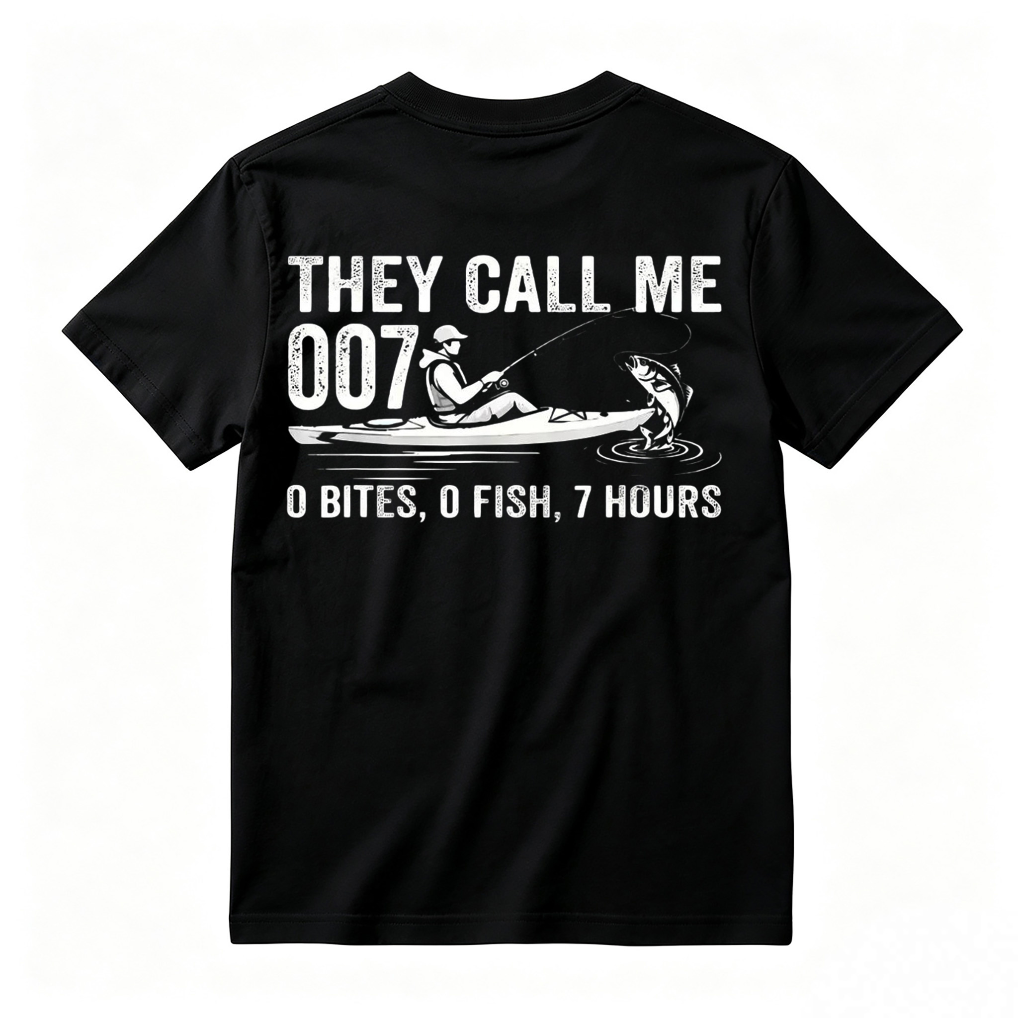 They Call Me 007: 0 Bites 0 Fish 7 Hours Funny Kayak Fishing T-Shirt